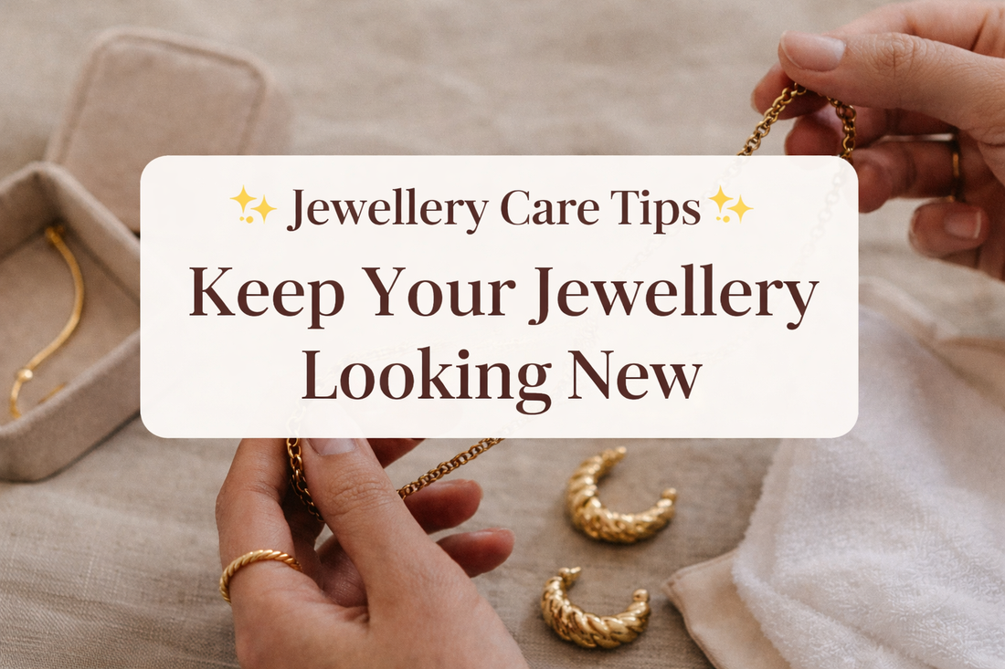Jewellery Care Guide: How I Keep My Pieces Looking New
